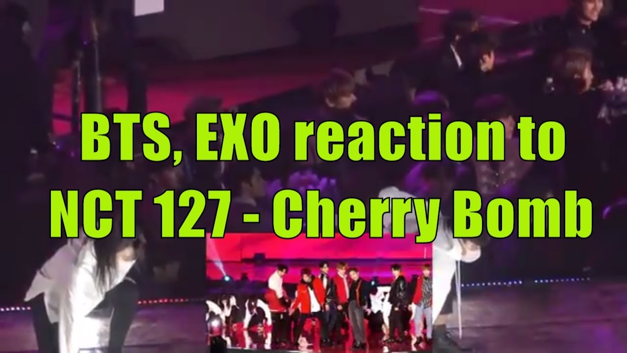 BTS, EXO reaction to NCT 127 - Cherry Bomb @SMA2018