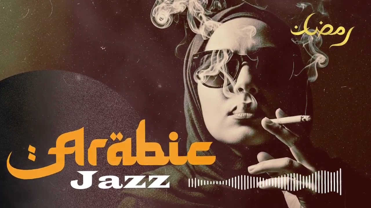 Arabian Jazz | جاز غربي بروح | Western & Arabic Jazz Fusion Music For Relax, Study and Work