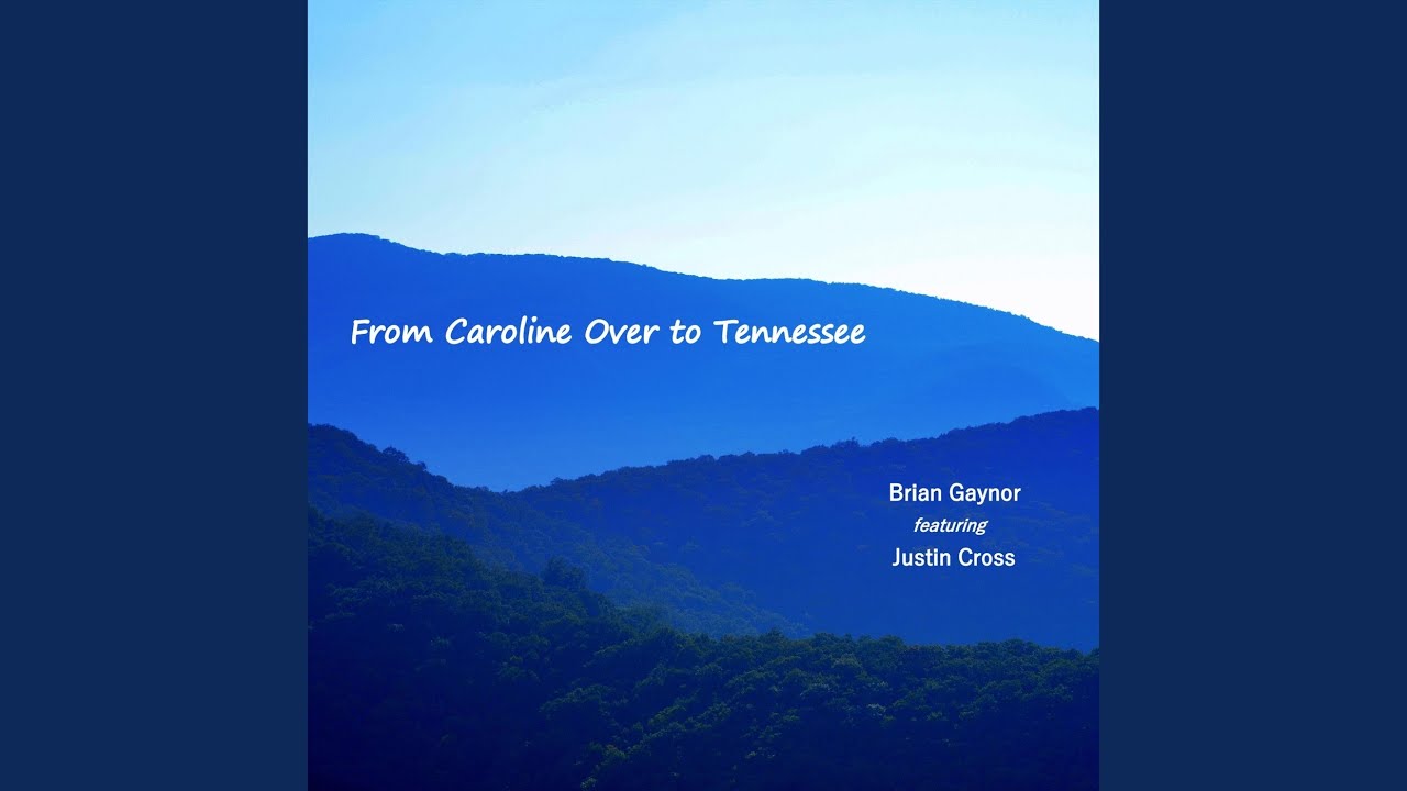 From Caroline Over to Tennessee (feat. Justin Cross)
