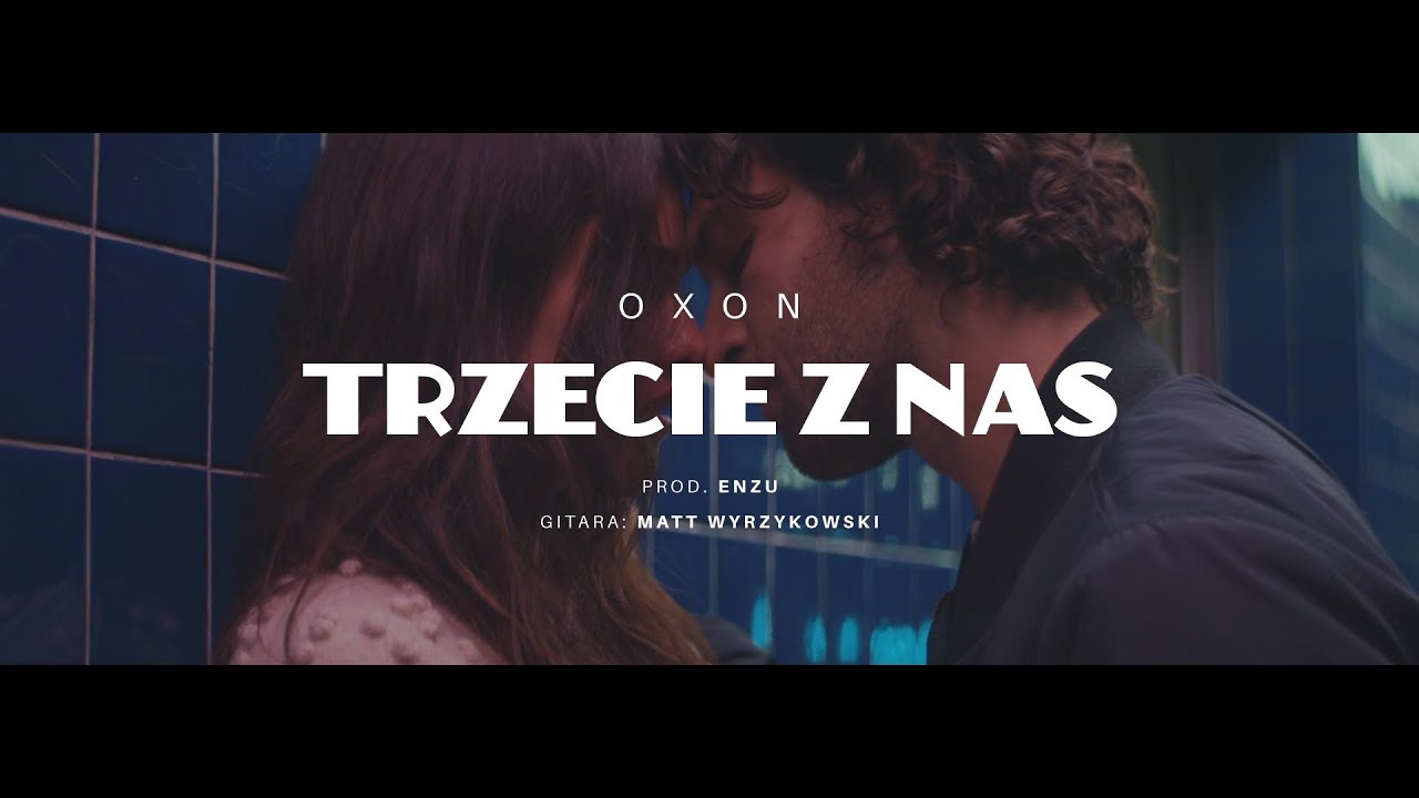 Oxon - Trzecie z nas (prod. ENZU)