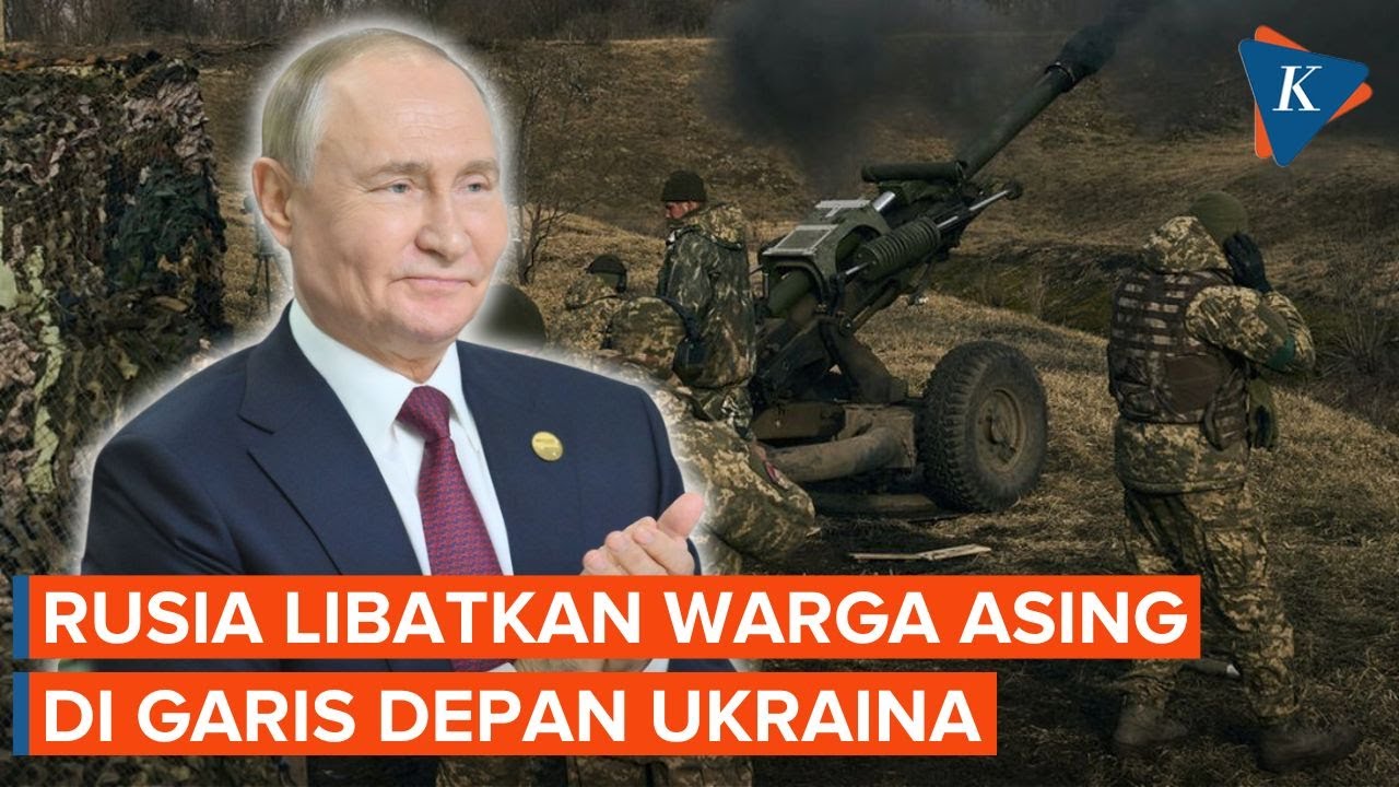 Empat Tahun Koflik, Rusia Kerahkan Warga Asing ke Medan Perang Ukraina, Kok Bisa?