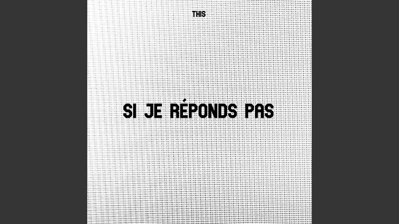 SI JE RÉPONDS PAS