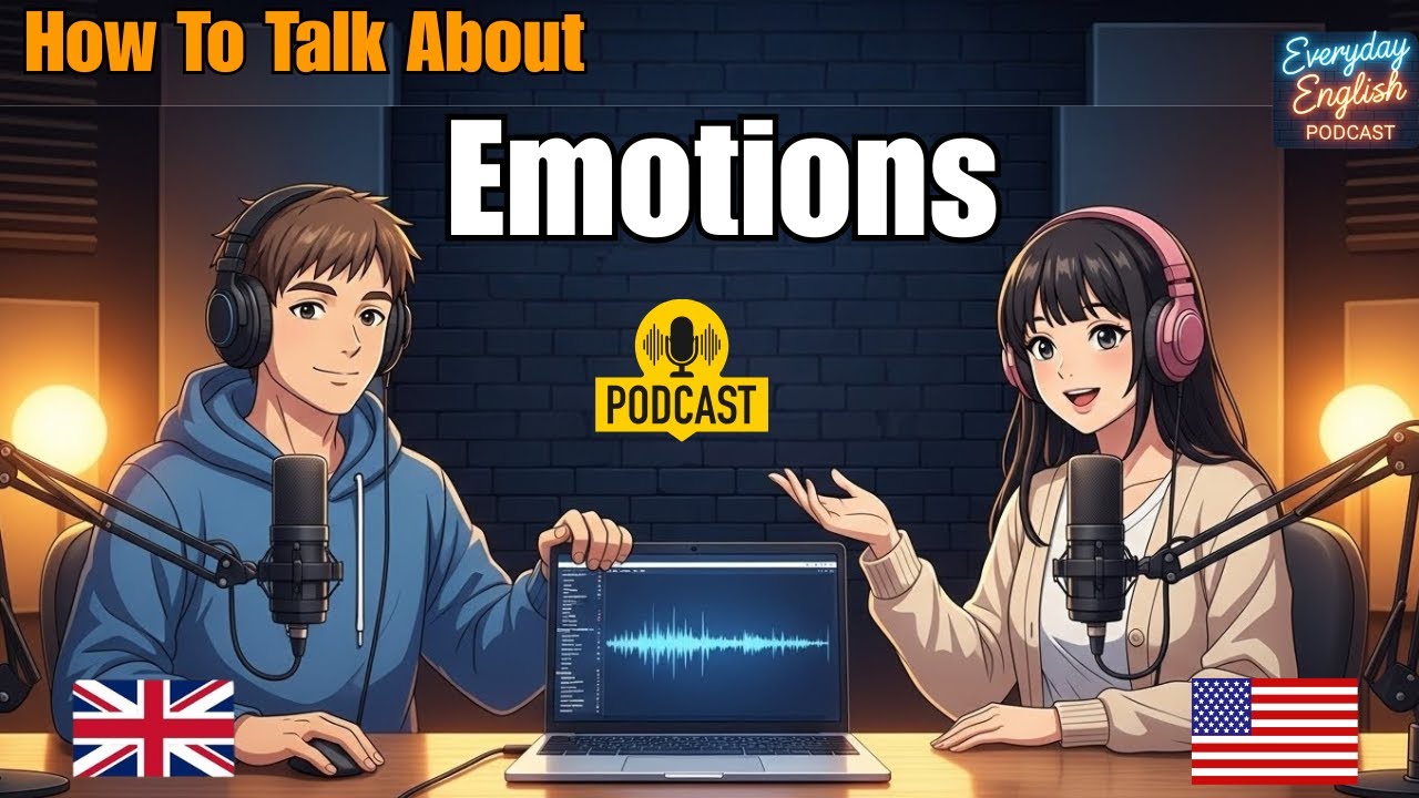 How to Talk About Emotions in English Podcast: Expressing Emotions Naturally for Speaking Fluency
