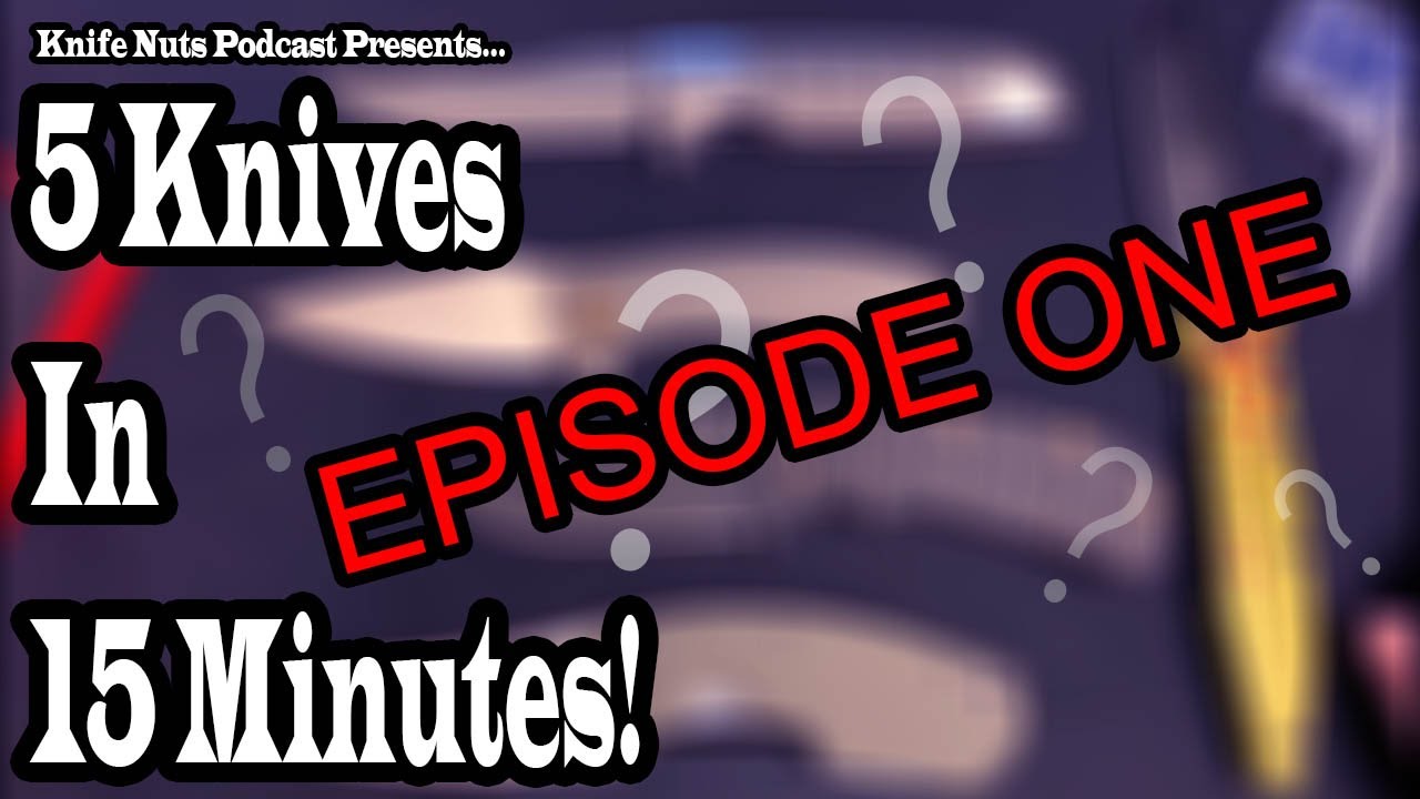 5 Knives In 15 Minutes: Episode 1
