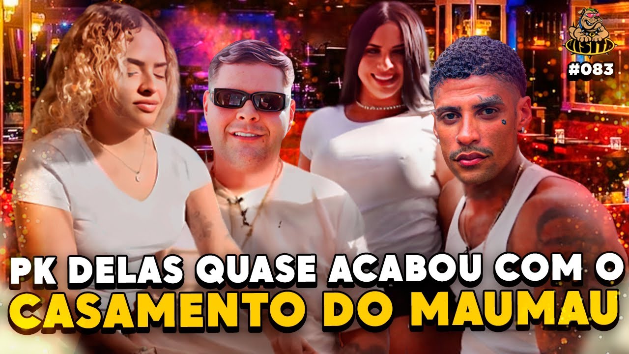 UM DIA NA VIDA DO PK DELAS! QUASE ACABAMOS COM O CASAMENTO DO MAUMAU - Podpah Visita #83