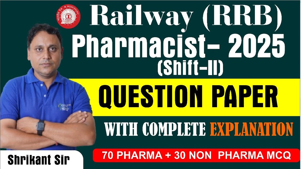 🎯RAILWAY (RRB PHARMACIST-2025) SHIFT-II QUESTION WITH COMPLETE EXPLANATION 📌70 Pharma+30 Non-Pharma