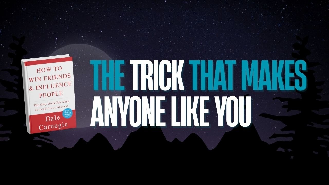 The Trick That Makes Anyone Like You | How to Win Friends and Influence People - Narrated Summary