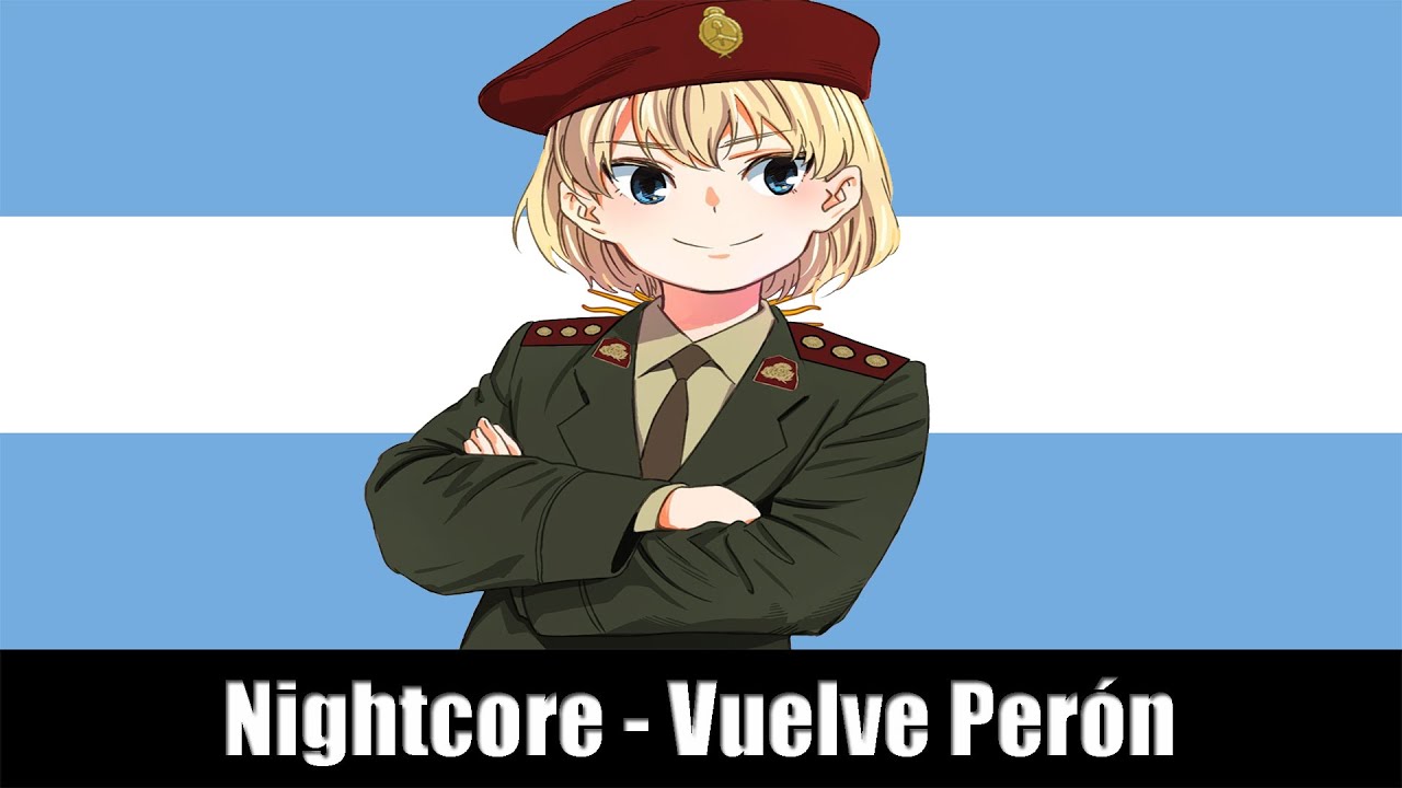 Nightcore - Perón is back! - Argentine Song About the Return of Perón