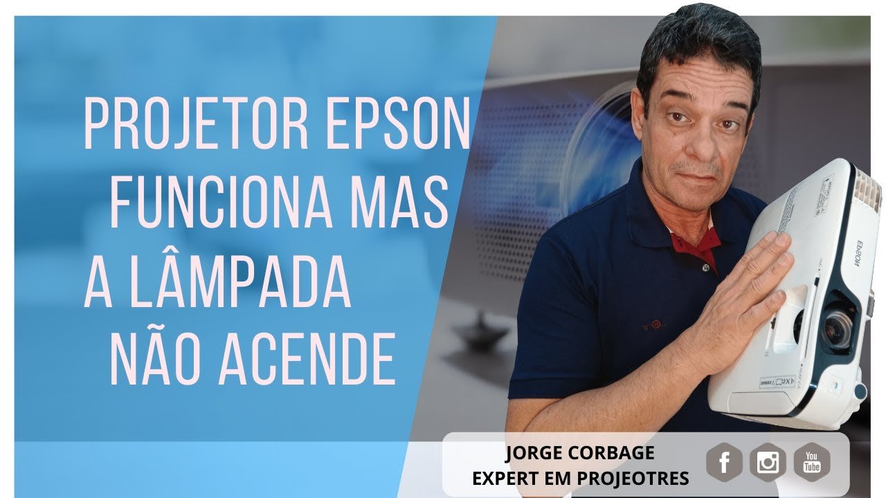 EPSON FUNCIONA MAS A LÂMPADA NÃO ACENDE