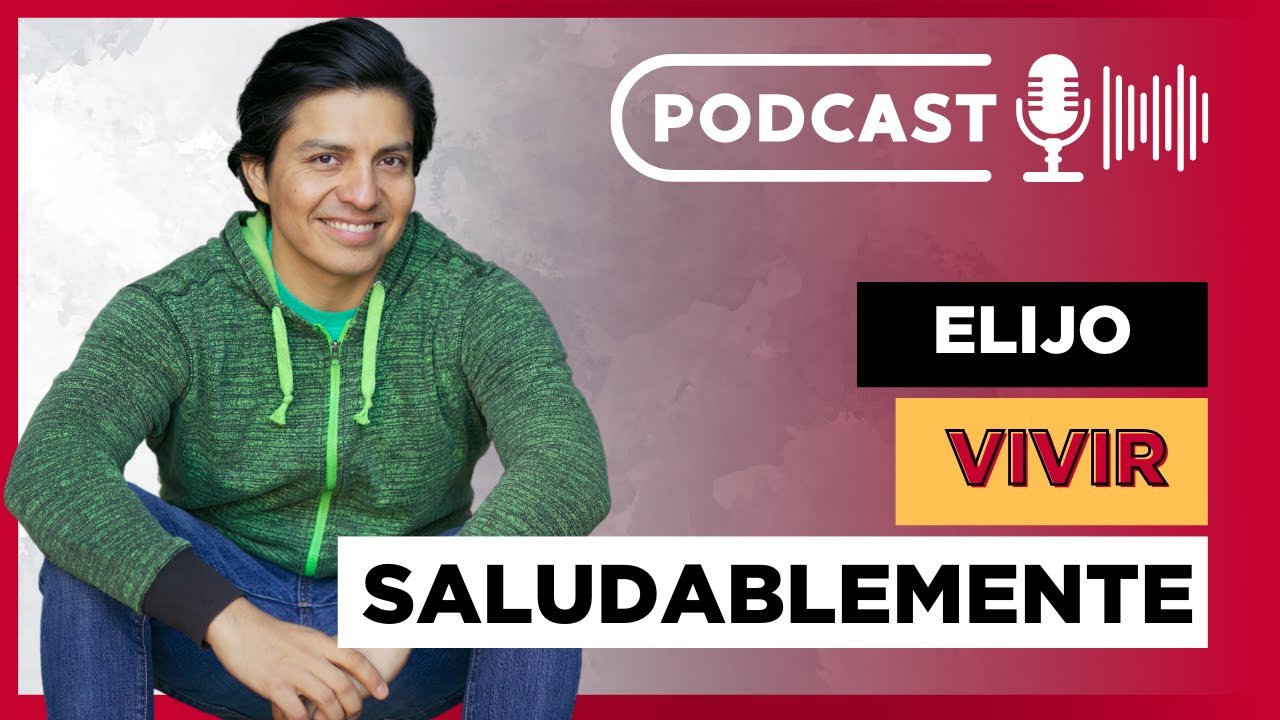 🎙️ Elijo Vivir Saludablemente | T4 | Ep 4 | Podcast: Transforma mi Vida