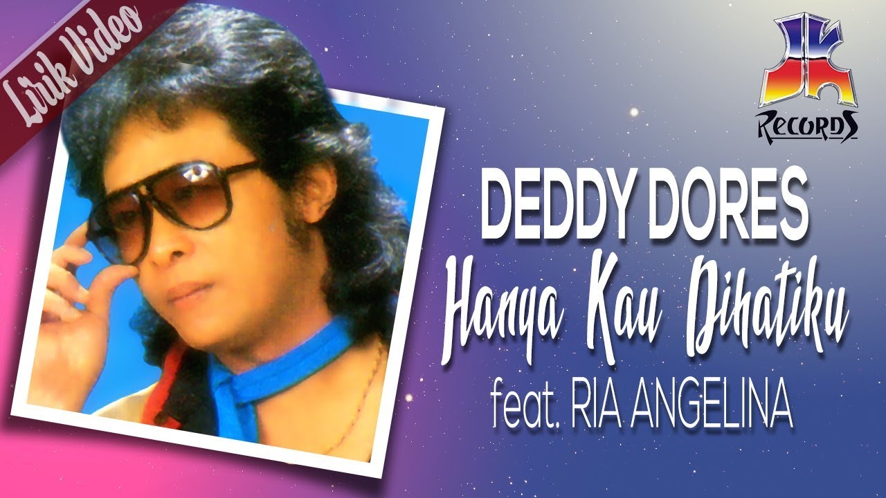 Deddy Dores feat Ria Angelina - Hanya Kau Dihatiku (Official Lyric Video)