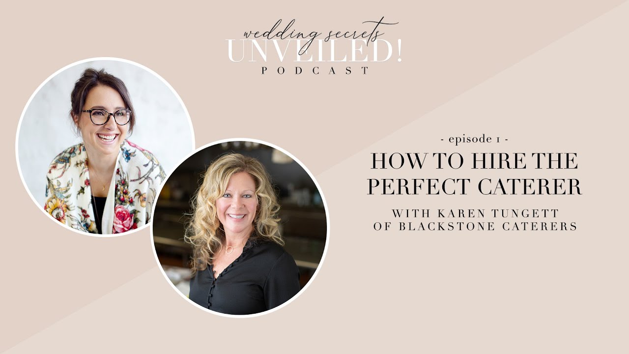 01. How to Hire the Perfect Caterer with Karen Tungett of Blackstone Caterers