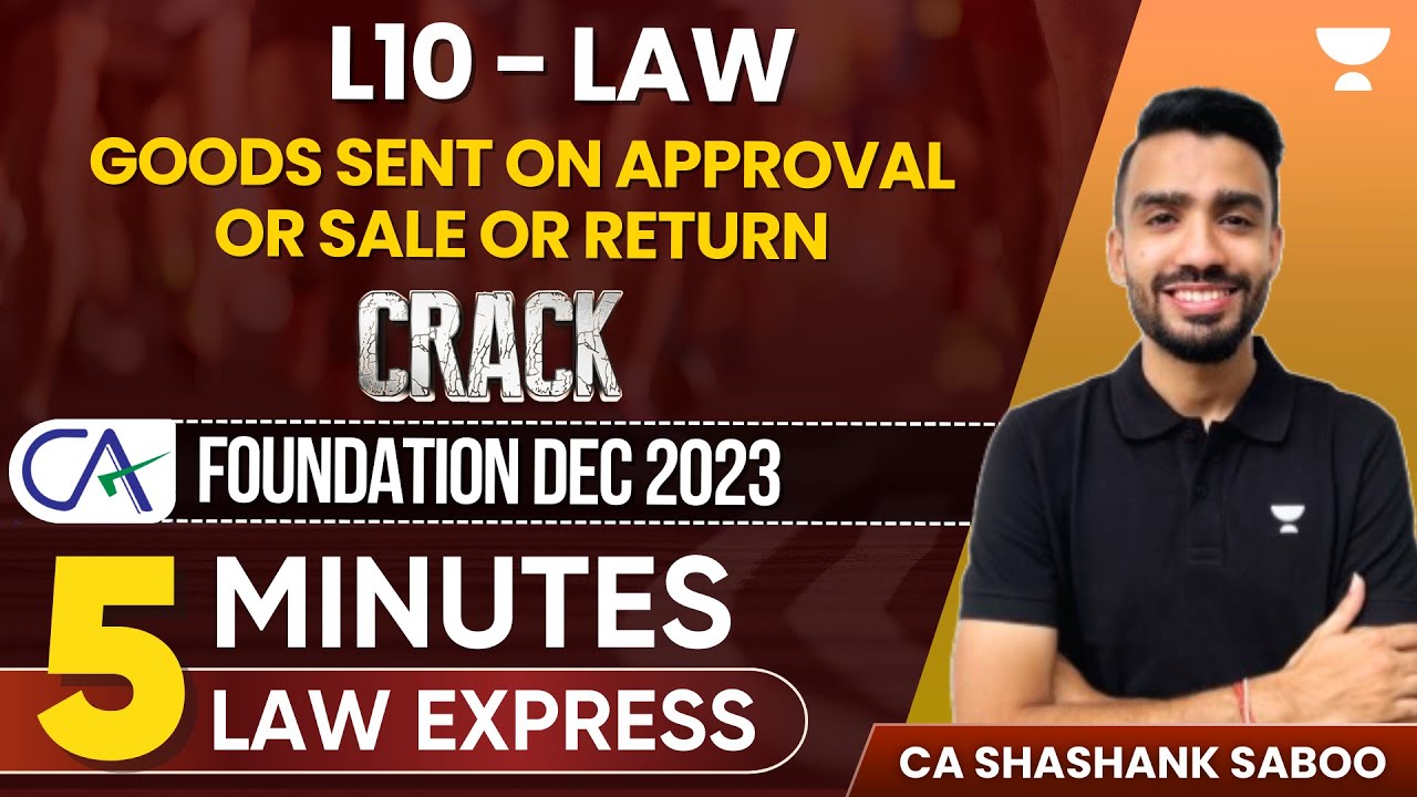 L10 | Goods Sent on Approval or Sale or Return | Everyday 5 Minutes Law | Shashank Saboo