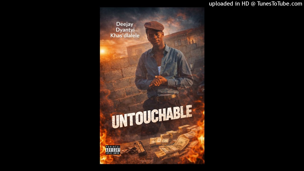 Deejay Dyantyi Khas'dlalele _ Untouchable