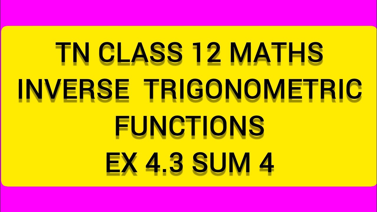 TN CLASS 12 MATHS INVERSE TRIGONOMETRIC FUNCTIONS EX 4.3 SUM 4