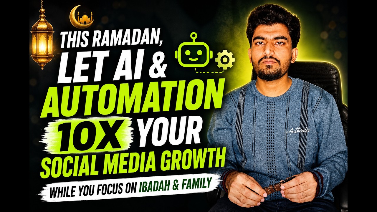 This Ramadan Let AI & Automation 10X Your Social Media Growth While You Focus on Ibadah & Family