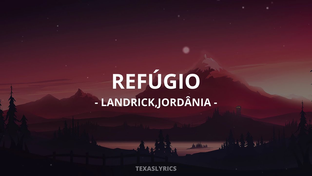 🎵Landrick - Ref&uacute;gio (feat. Jord&acirc;nia) (Letra)🎵