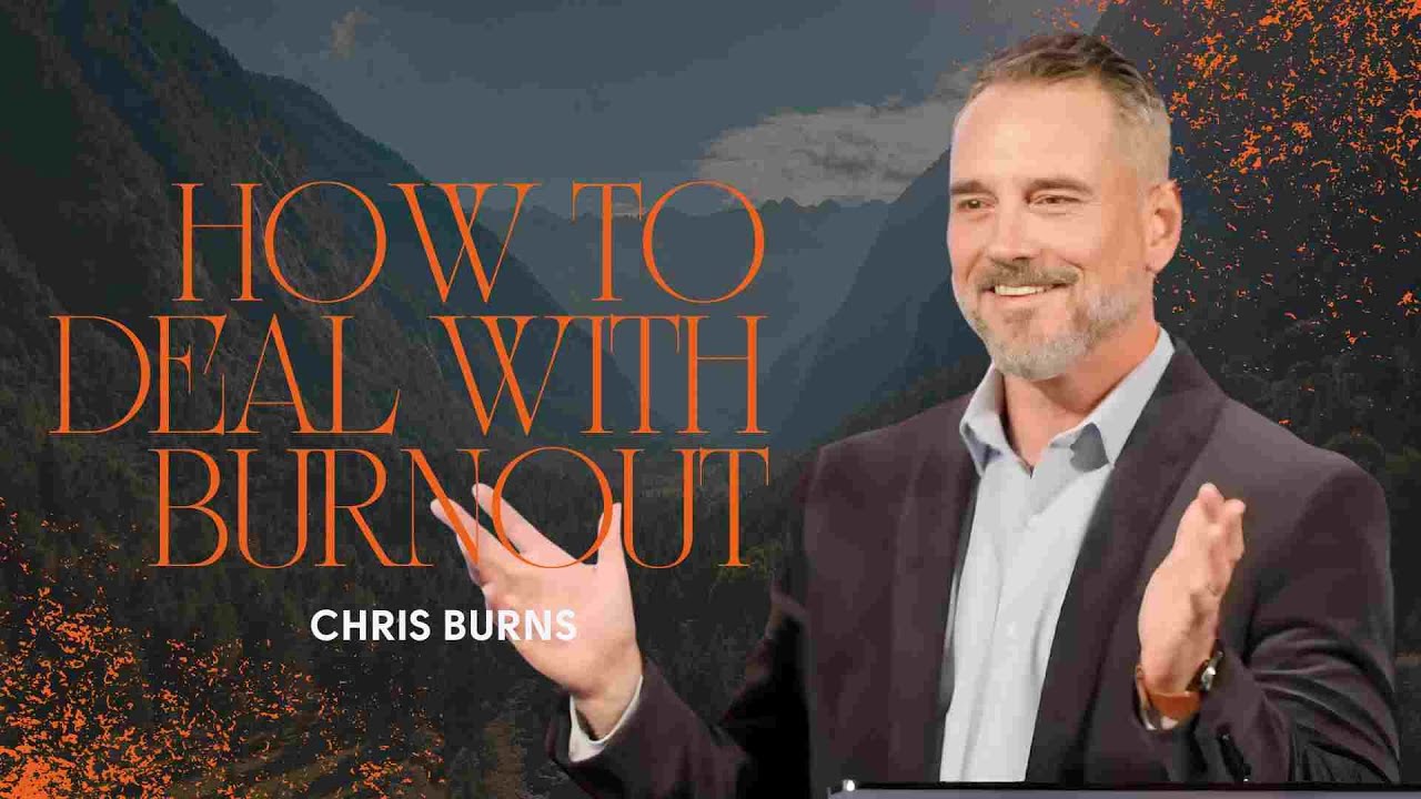 How to Deal with Burnout | Chris Burns