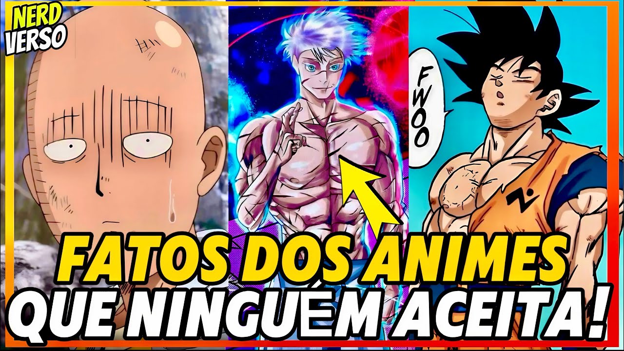 FATOS DOS ANIMES QUE NINGU&Eacute;M ACEITA!!!-SER&Aacute;!!!?kkkkkk