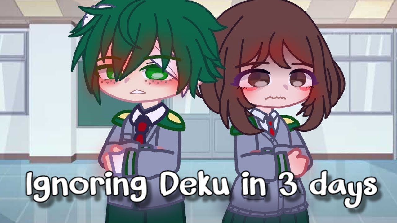 Ignoring Deku in 3 days || IzuOcha 🍡🥦||