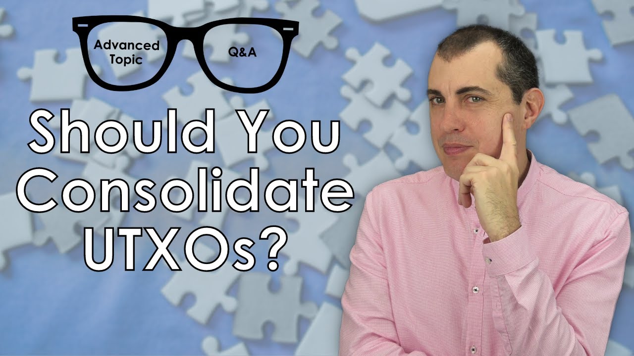 ReImagined Bitcoin Q&A - Should You Consolidate UTXOs?