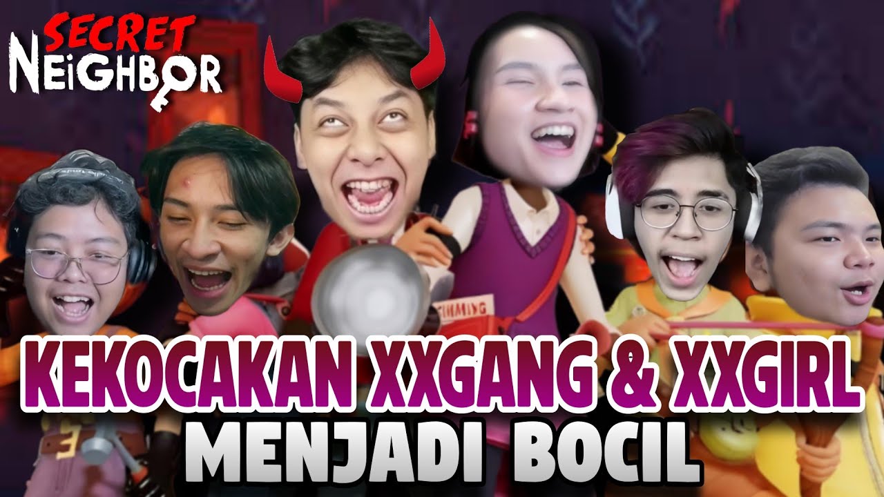 KEKOCAKAN XXGANG & XXGIRL Menjadi Bocil - Secret Neighbors