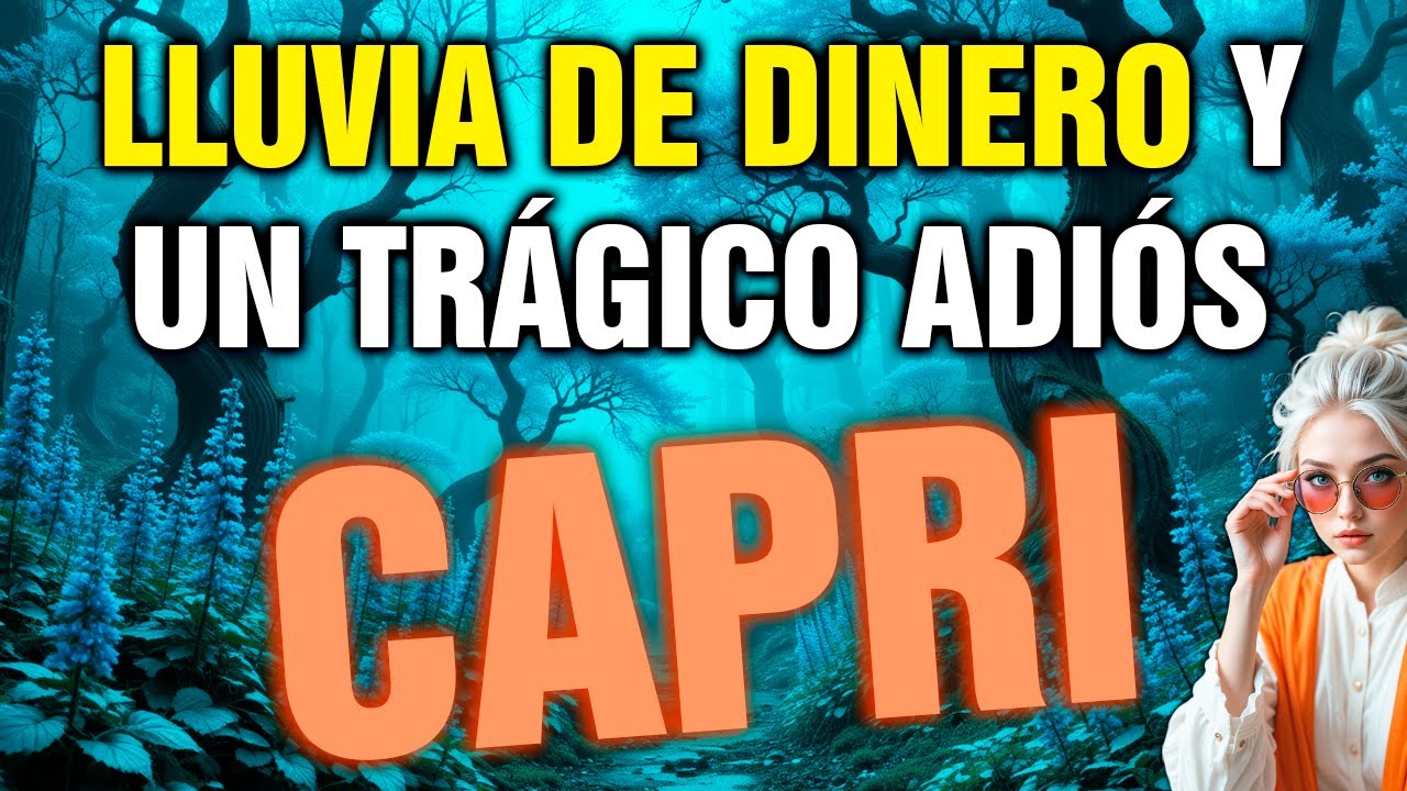capricornio 💸 ENTRA MUCHO DINERO SIN AVISO… alguien se va y un AMOR IMPOSIBLE despierta 😳