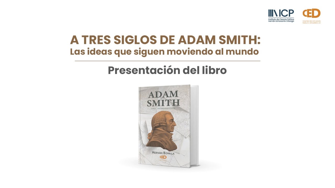 A tres siglo de Adam Smith: las ideas que siguen moviendo al mundo