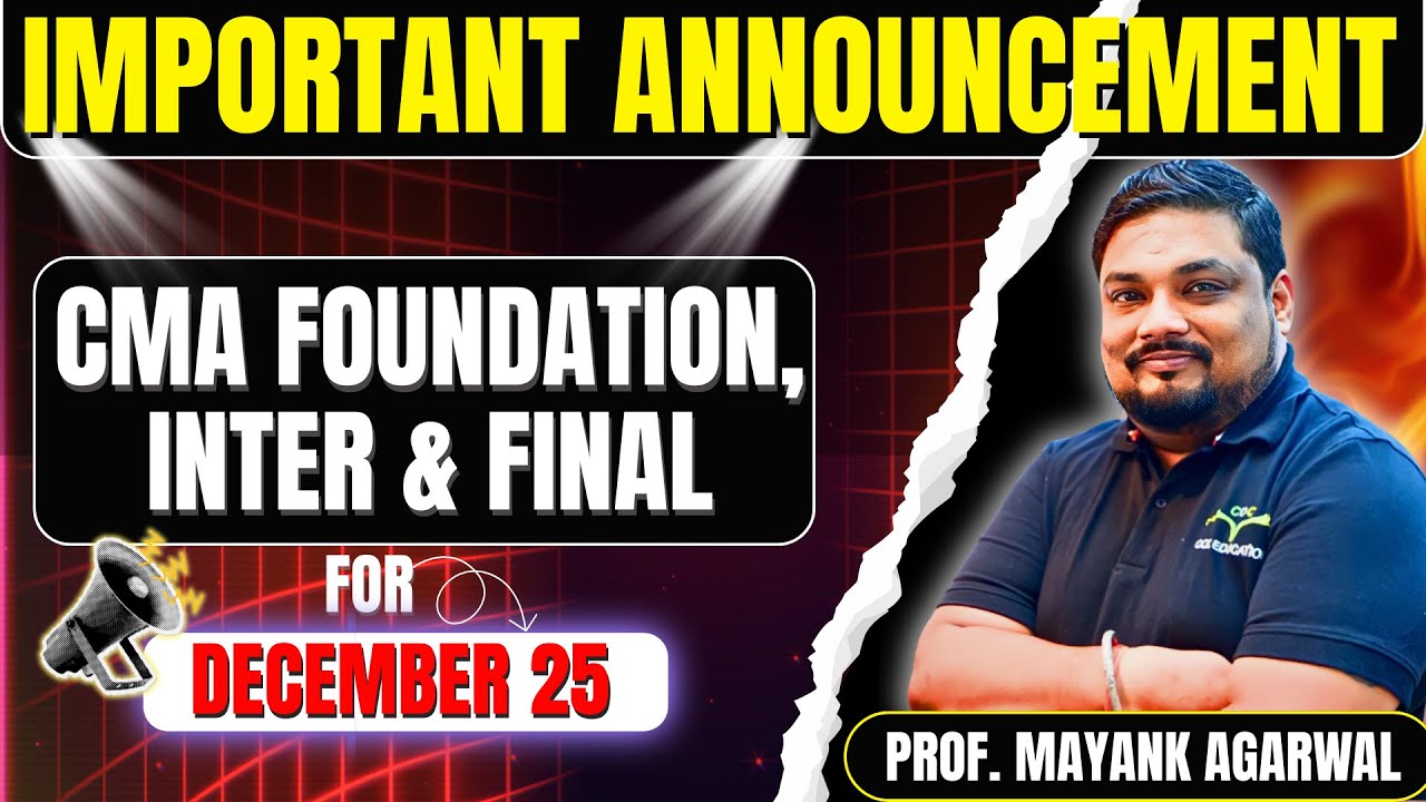 CMA Important Announcement 2025 | Foundation, Inter & Final Updates 