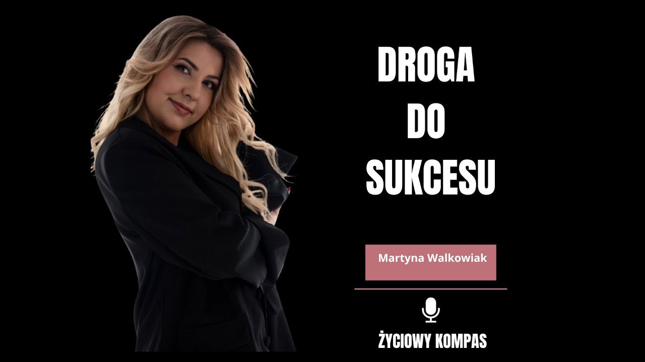 Droga do sukcesu. Czym jest sukces? Jak planować życie i realizować cele?