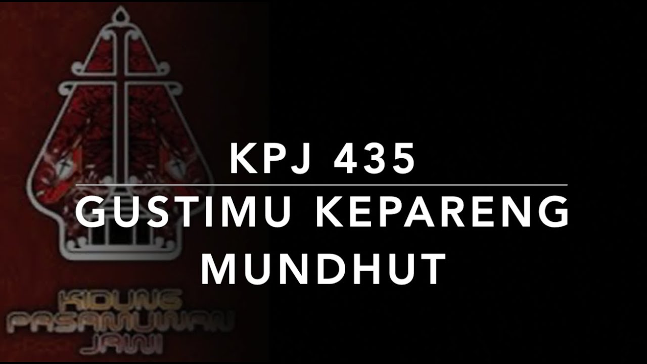 KPJ 435 Gustimu Kepareng Mundhut - Kidung Pasamuwan Jawi