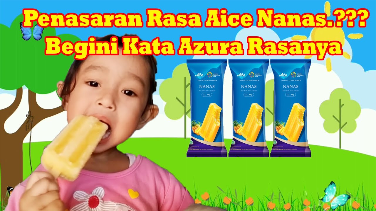 Penasaran Rasa Aice Nanas..??? Begini Kata Azura Rasanya | Maunya Azura