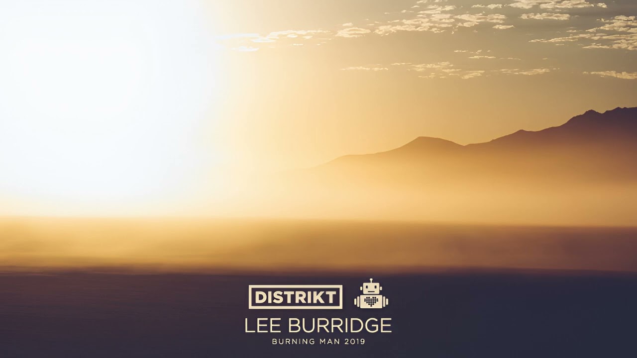 Lee Burridge -  DISTRIKT x Robot Heart - Burning Man 2019