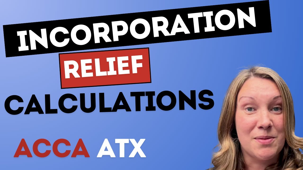 Capital gains tax reliefs: Incorporation Relief - Calculations