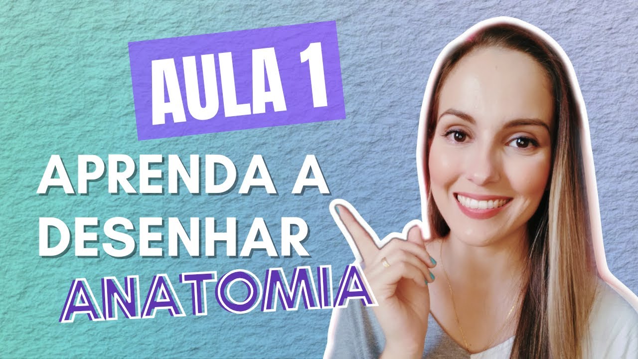 COMO DESENHAR ANATOMIA - ENTENDENDO O FUNDAMENTO DA FIGURA HUMANA - AULA 1