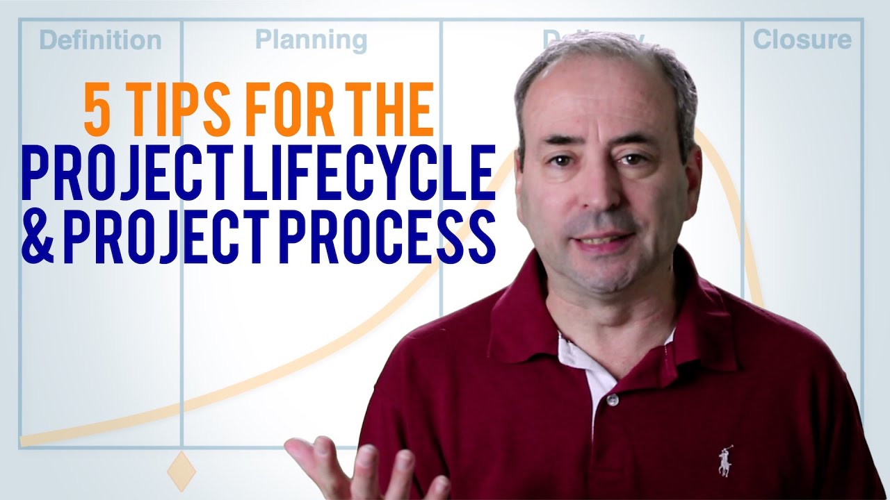 Project Lifecycle and the Project Process: 5 Tips