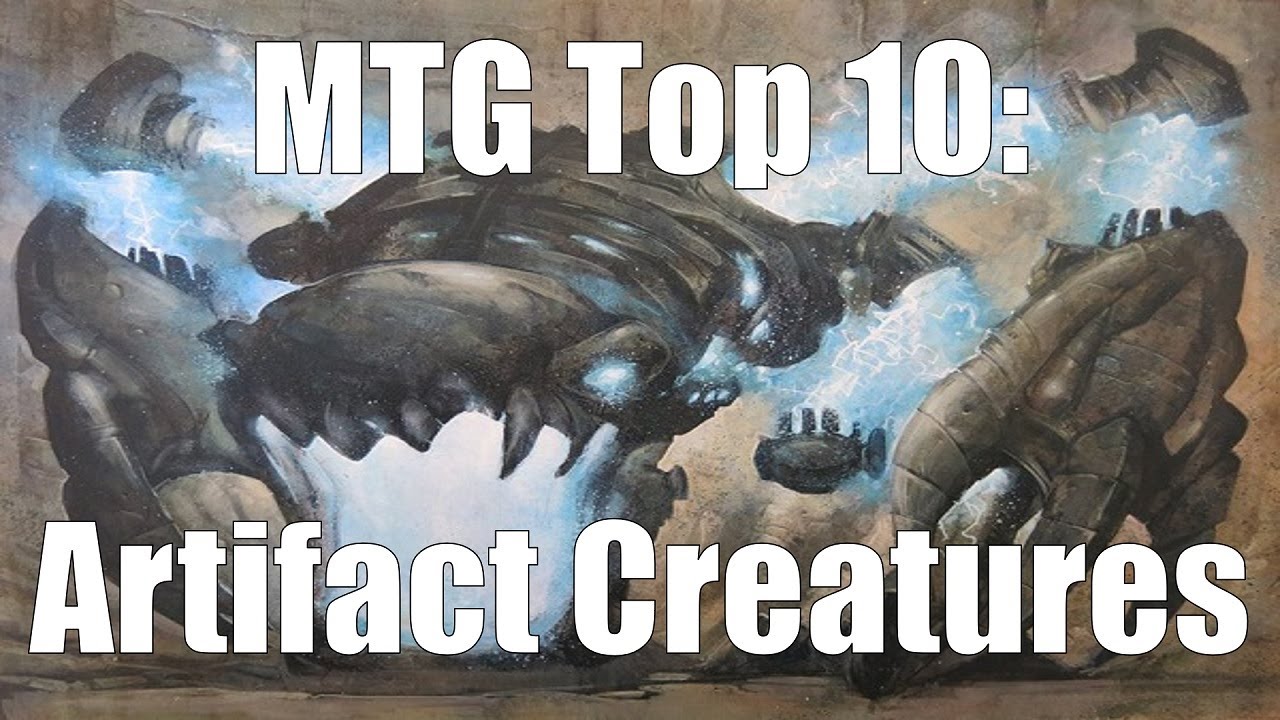 MTG Top 10: Artifact Creatures | Magic: the Gathering | Episode 134