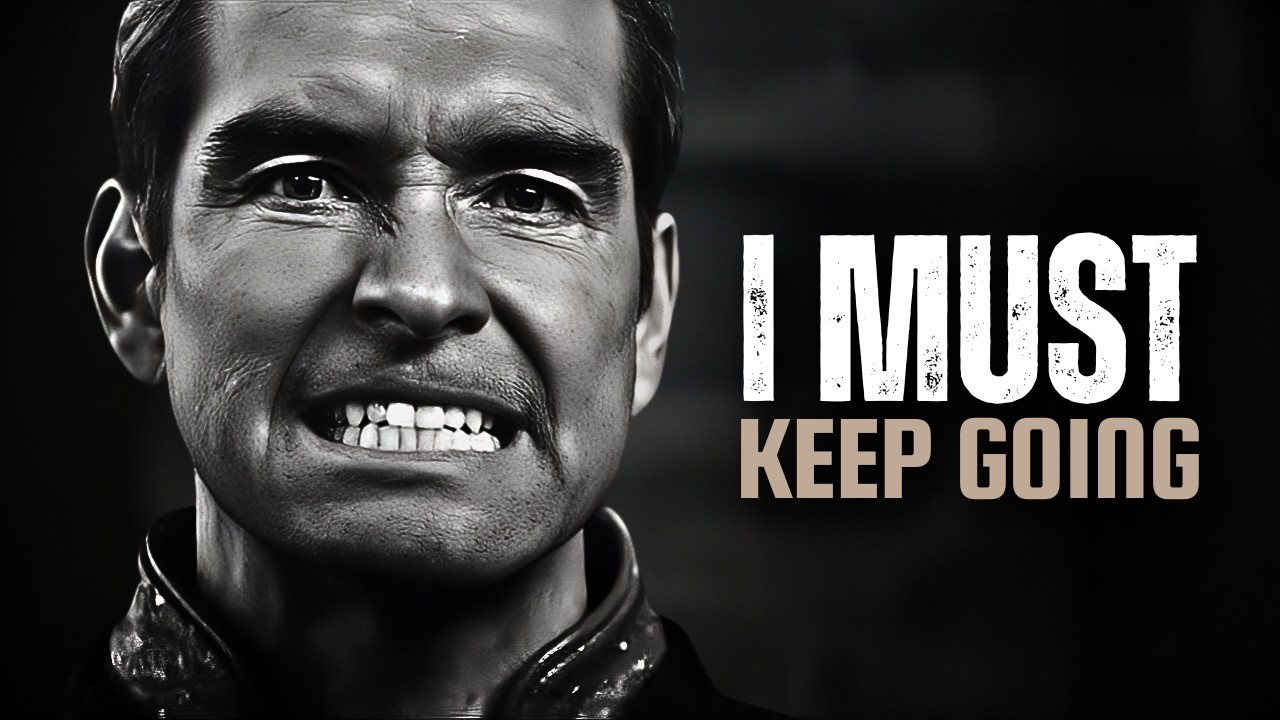 I MUST KEEP GOING - Motivational Speech