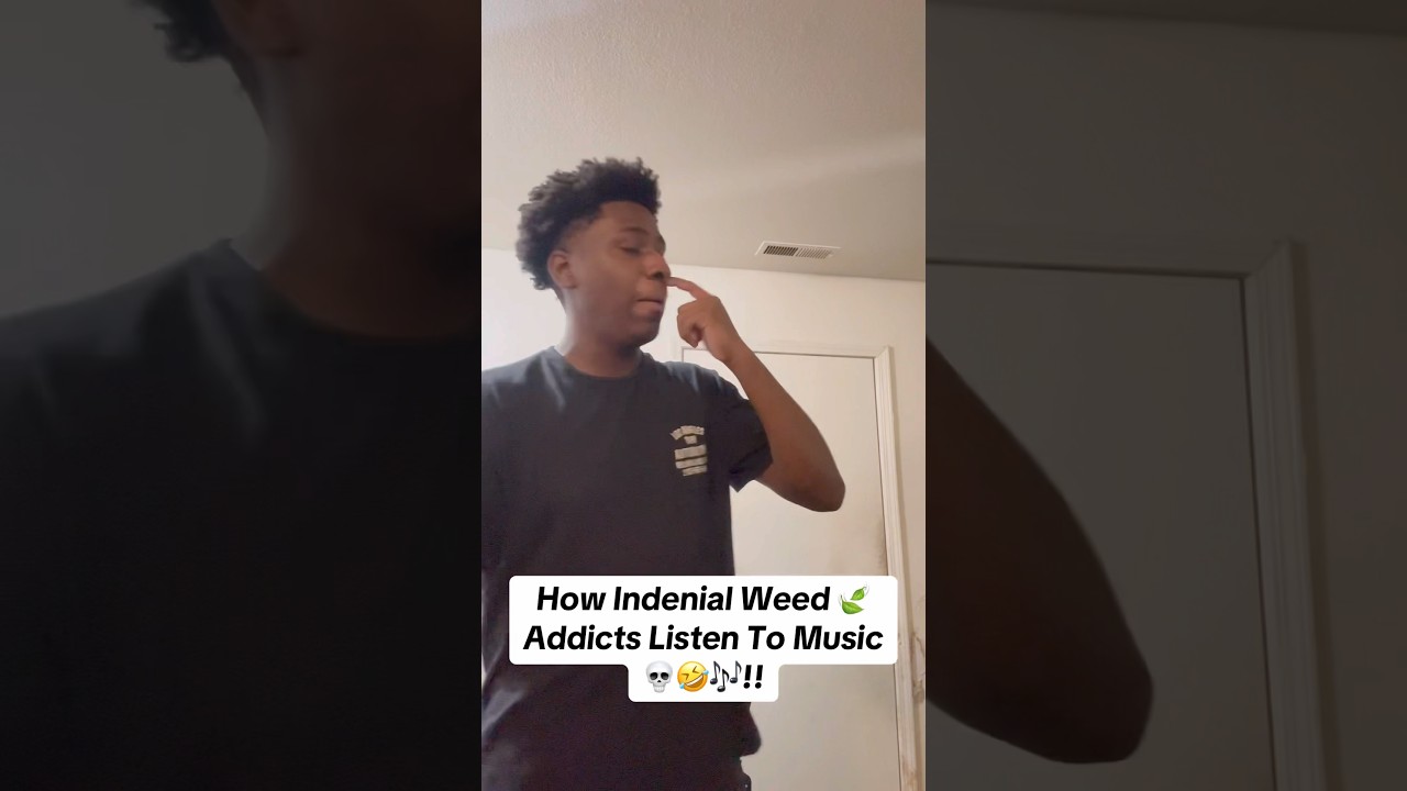 How Indenial Weed Addicts Listen To Music !! #funny #relatable #💀🎶🤣#smoke #javonlacey