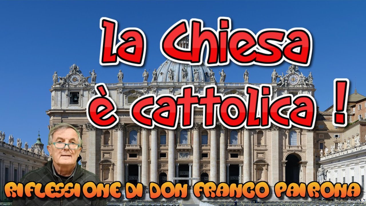 La Chiesa è cattolica  !?