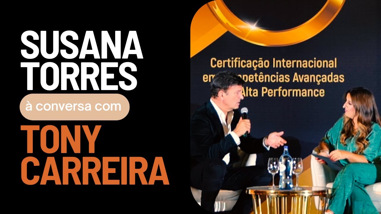 Tony Carreira e Susana Torres - a mentalidade incrível por trás do sucesso