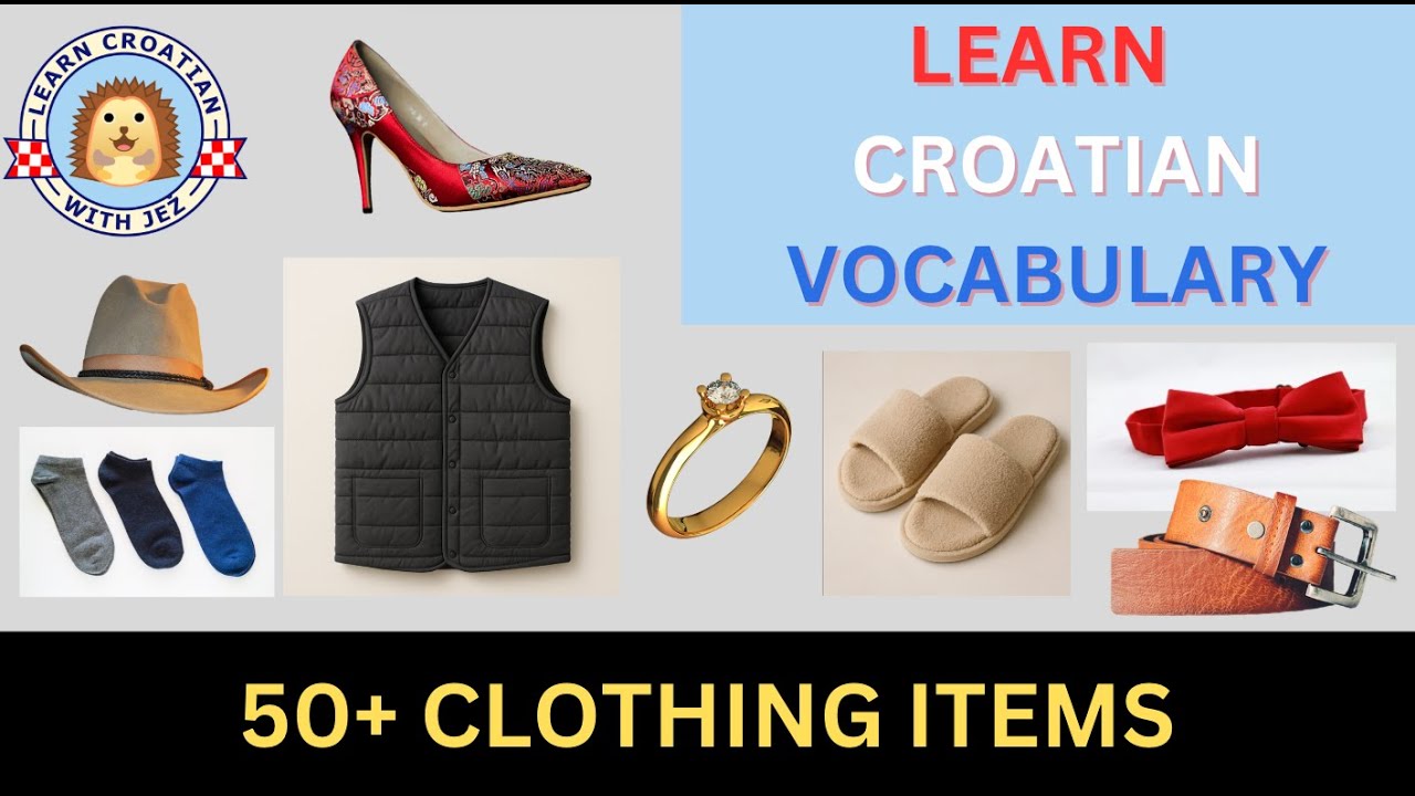 Learn Clothes and Accessories in Croatian [Increase your vocabulary]