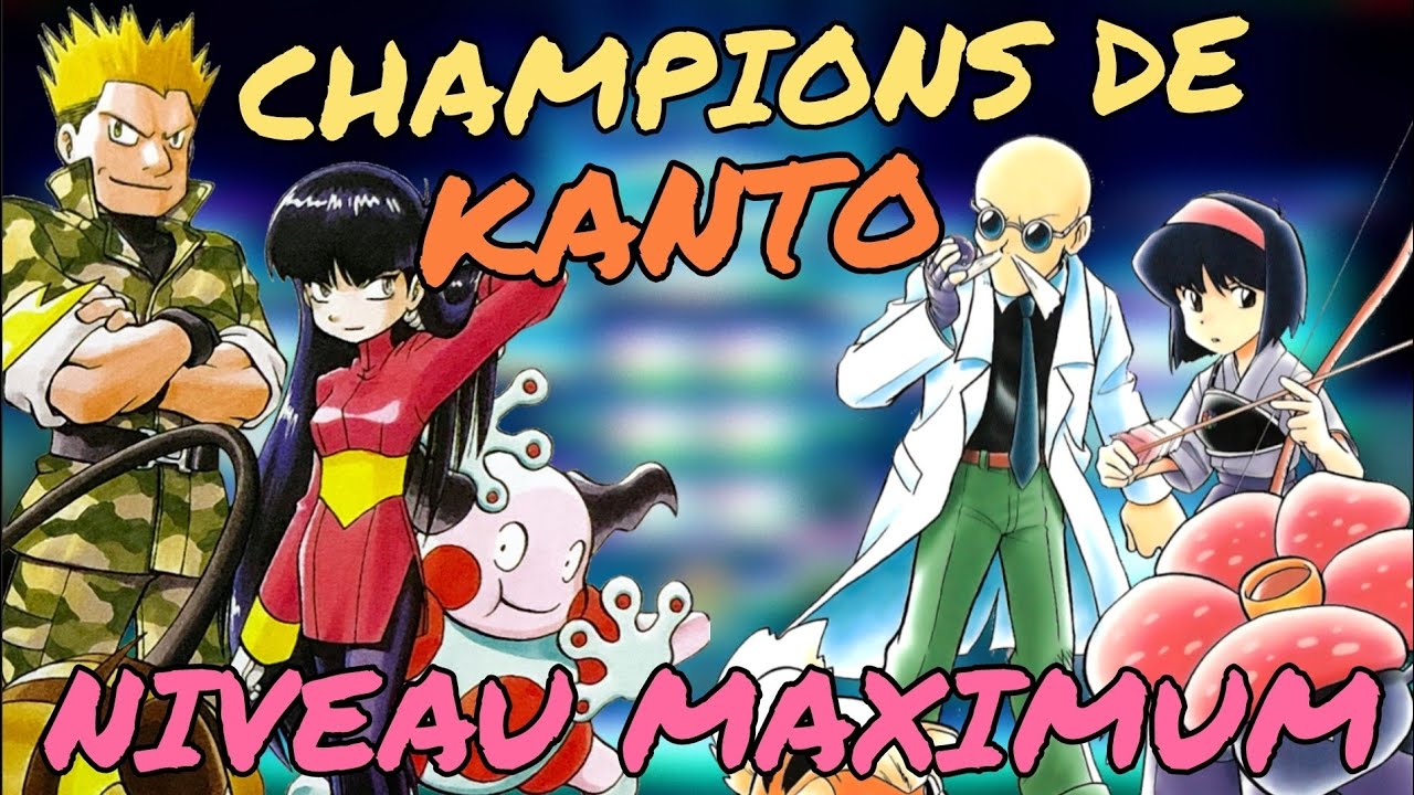 Les équipes des Champions de Kanto si elles étaient au niveau MAXIMUM !