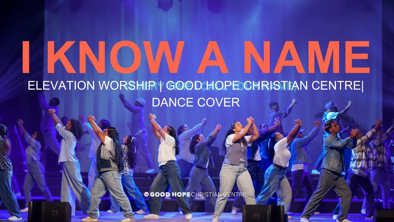 I Know A Name - Elevation Worship & Brandon Lake | Dance Cover | Good Hope Christian Centre