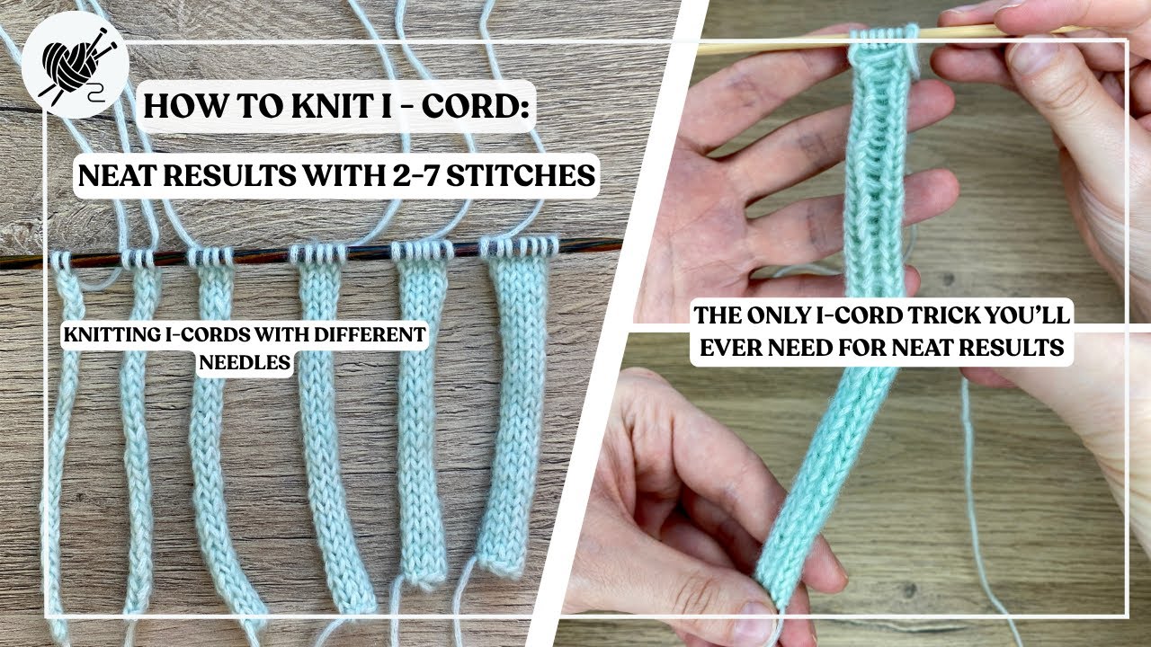 How to Knit Neat I-Cord: Best Trick for 2–7 Stitches & Any Needles!