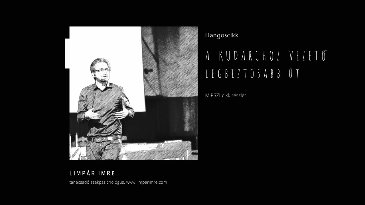A kudarchoz vezető legbiztosabb út (Limpár Imre, hangoskönyv/cikk)
