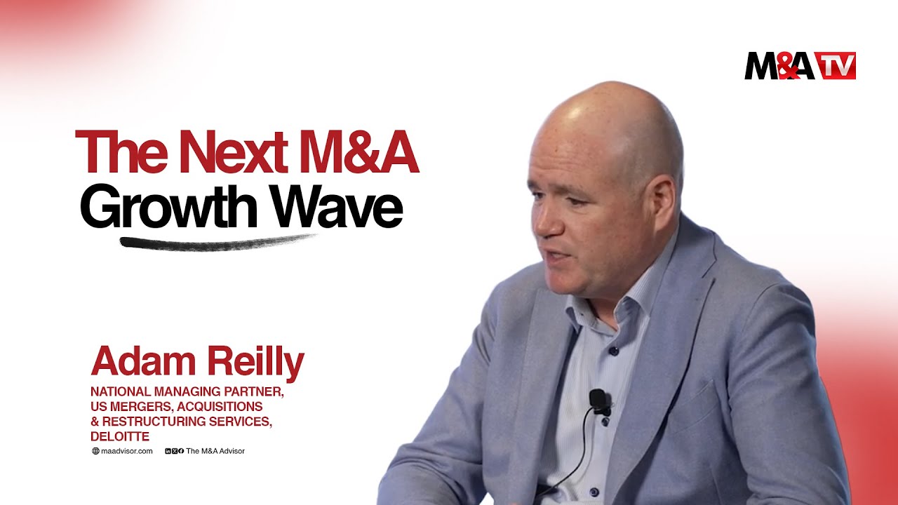 Adam Reilly, National Managing Partner, US Mergers, Acquisitions & Restructuring Services, Deloitte