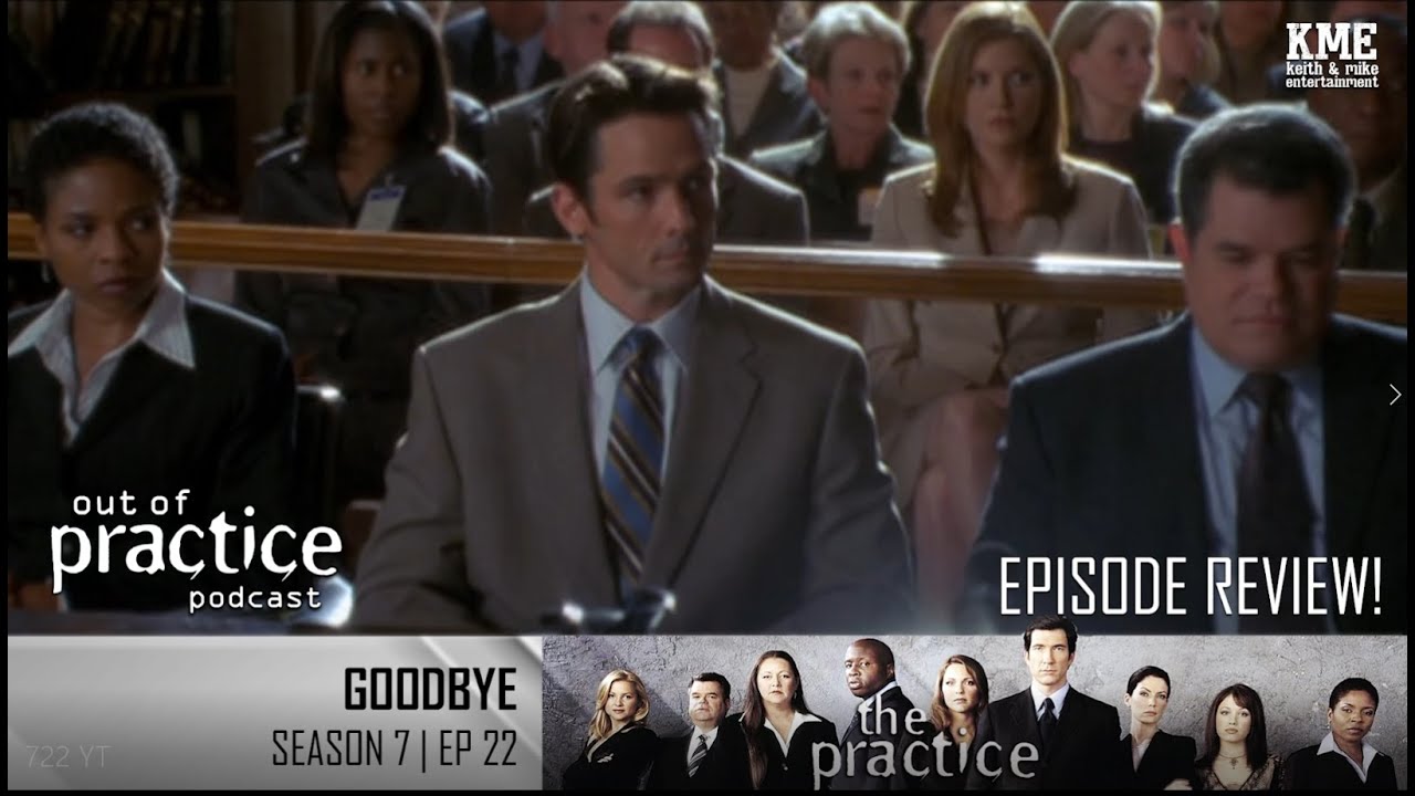 Out of Practice Podcast | The Practice: Season 7 Episode 22 "Goodbye"