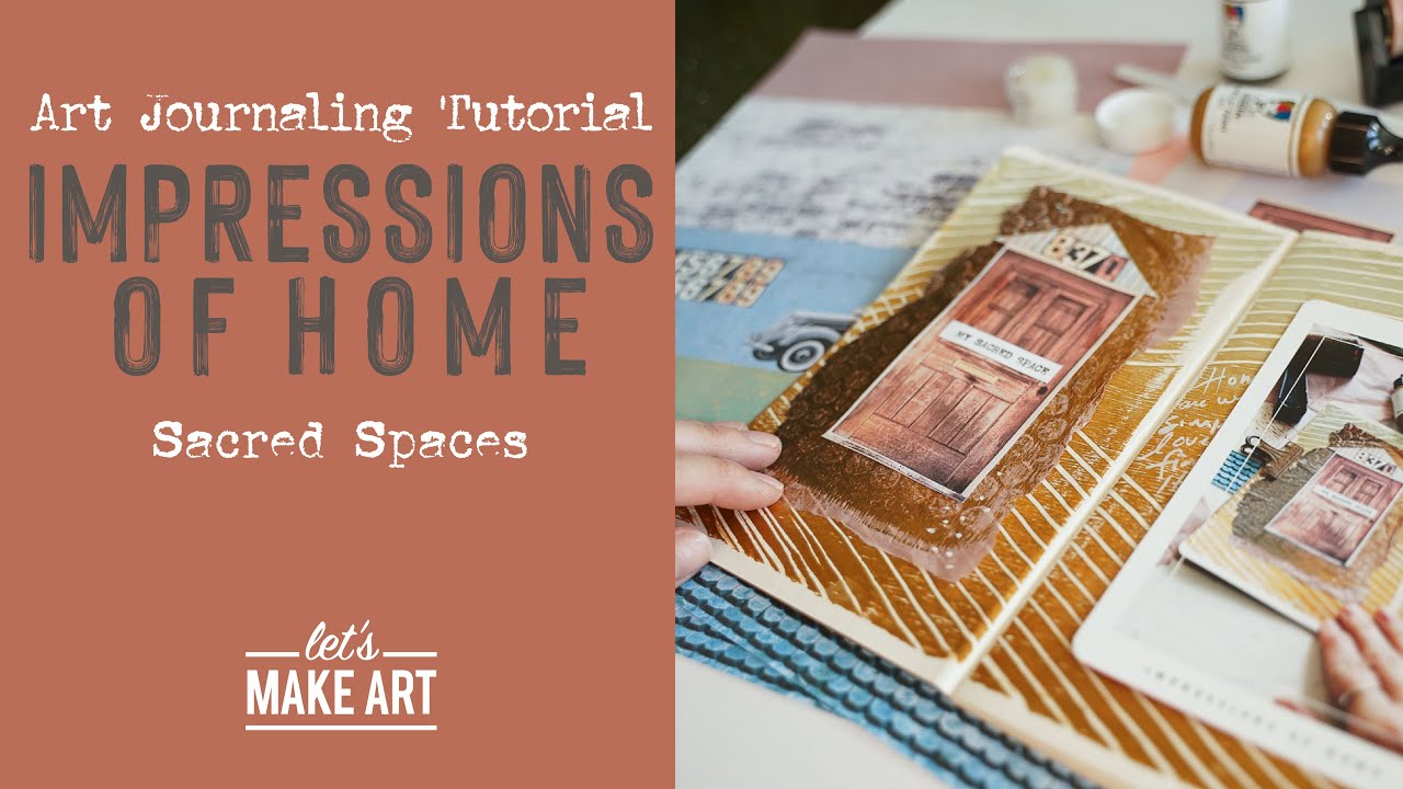 Impressions of Home | Sacred Space Mixed Media Art Journaling by Jesse of Let's Make Art
