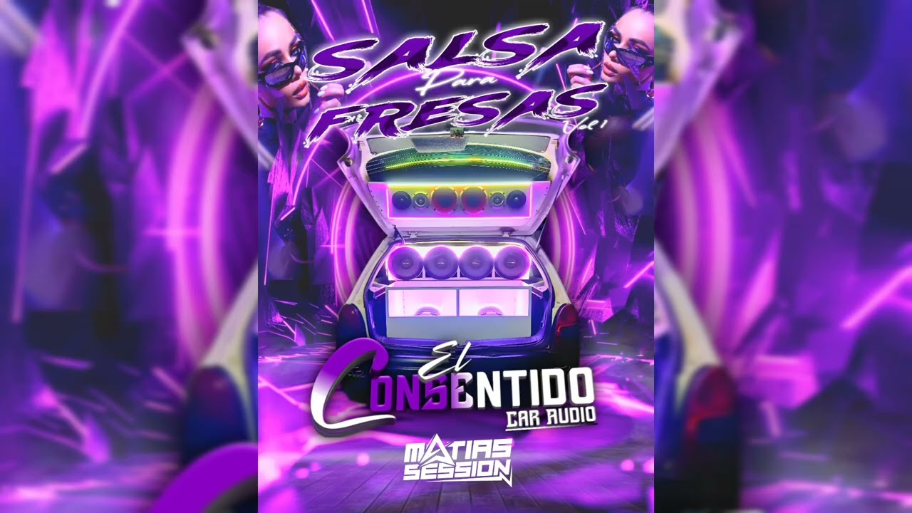 🇻🇪Salsa Para Fresas Vol 1 - El Consentido Car Audio Dj Matias Session 